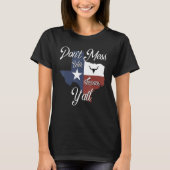 Don t Mess With a Texan Distressed Texas T-shirt (Voorkant)