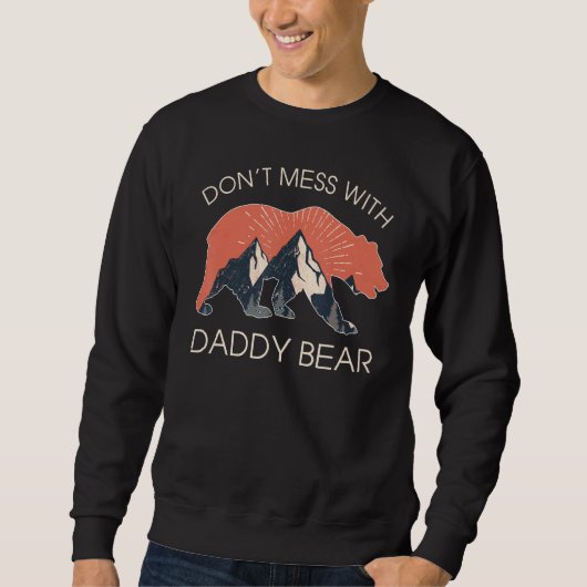 Don t Mess with Daddy Bear  Fathers Day for Dad Pa Trui (Voorkant)