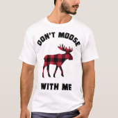 Don’t Moose With Me Funny Plaid Design T-shirt (Voorkant)