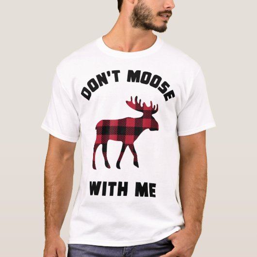 Don’t Moose With Me Funny Plaid Design T-shirt (Voorkant)