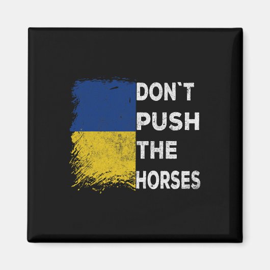 Don´t Push The Horses Ukraine Flag 1  Magneet (Voorkant)