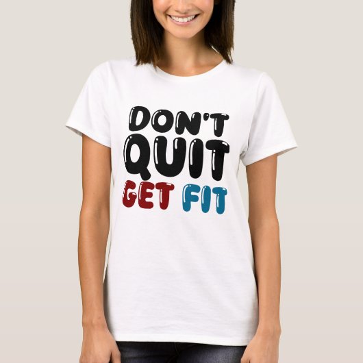 Don’t Quit, Get Fit – Motivational Fitness Design T-shirt (Voorkant)