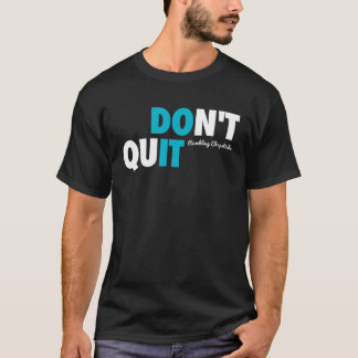 Don t Quit RC 2021 T-shirt