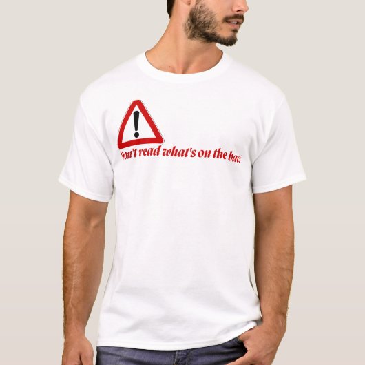 Don’t Read the Back Funny T-Shirt (Voorkant)