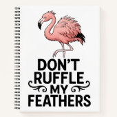Don’t Ruffle My Feathers Funny Flamingo Notitieboek (Voorkant)