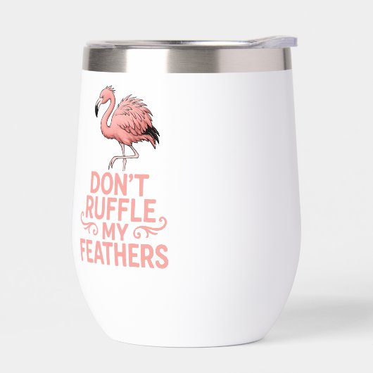 Don’t Ruffle My Feathers Funny Flamingo Saying (Links)
