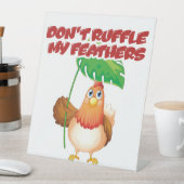 Don’t Ruffle My Feathers Reclamebord Met Voetstuk (Insitu)