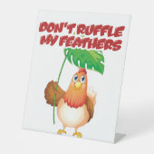 Don’t Ruffle My Feathers Reclamebord Met Voetstuk (Voorkant)