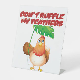 Don’t Ruffle My Feathers Reclamebord Met Voetstuk