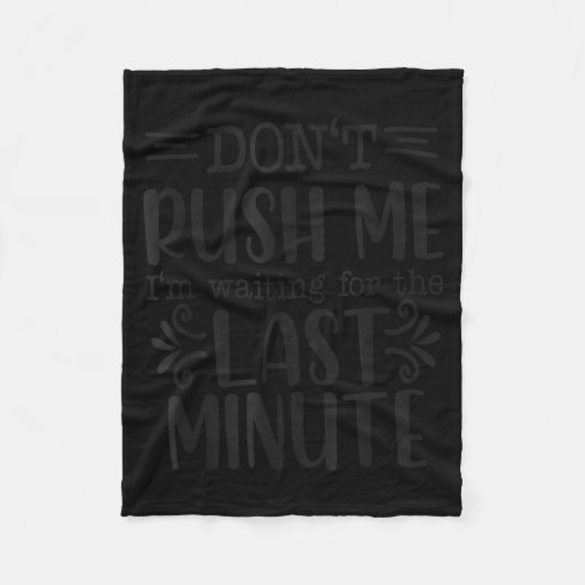 Don’t Rush Me, Sarcastic Quotes Funny Fleece Deken (Voorkant)