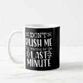 Don’t Rush Me, Sarcastic Quotes Funny  Koffiemok (Links)