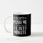 Don’t Rush Me, Sarcastic Quotes Funny  Koffiemok (Links)