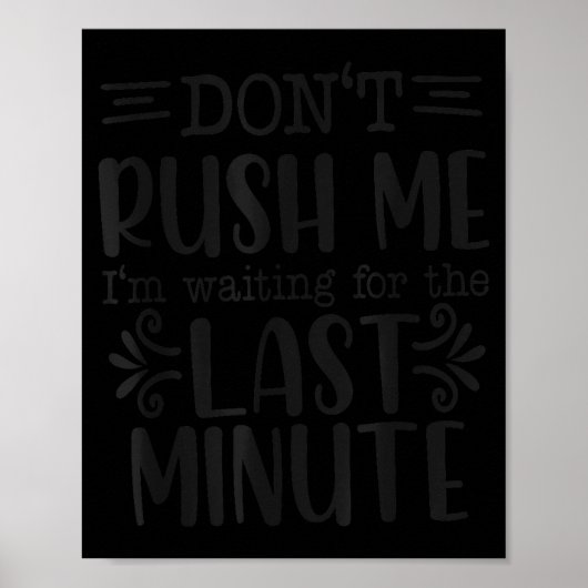 Don’t Rush Me, Sarcastic Quotes Funny Poster (Voorkant)
