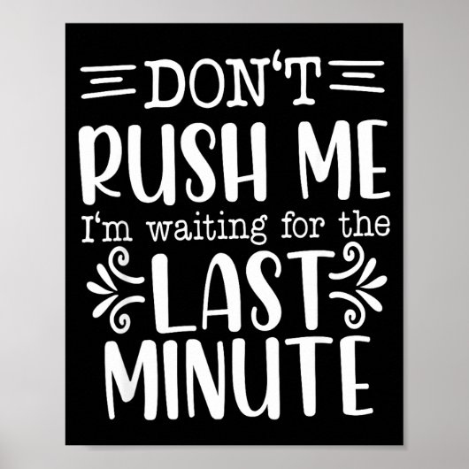 Don’t Rush Me, Sarcastic Quotes Funny Poster (Voorkant)