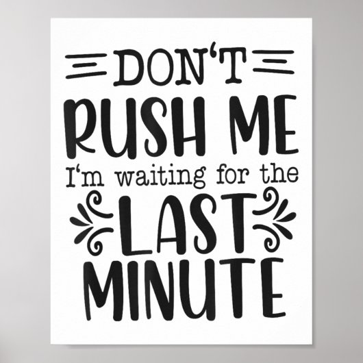 Don’t Rush Me, Sarcastic Quotes Funny Poster (Voorkant)
