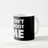 Don’t Shoot Me  Koffiemok (Voorkant rechts)