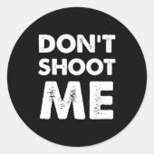 Don’t Shoot Me Ronde Sticker (Voorkant)