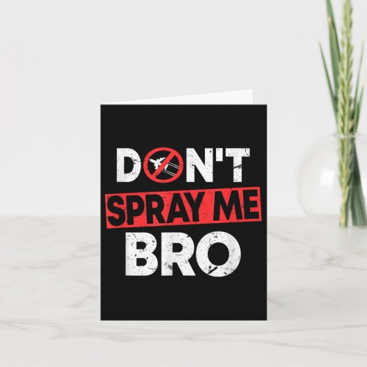 Don’t Spray Me Bro _ Funny Chemtrails Consracy Quo Kaart (Voorkant)
