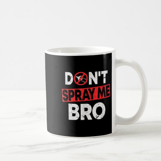 Don’t Spray Me Bro _ Funny Chemtrails Consracy Quo Koffiemok (Rechts)