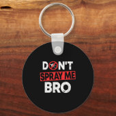 Don’t Spray Me Bro _ Funny Chemtrails Consracy Quo Sleutelhanger (Voorkant)