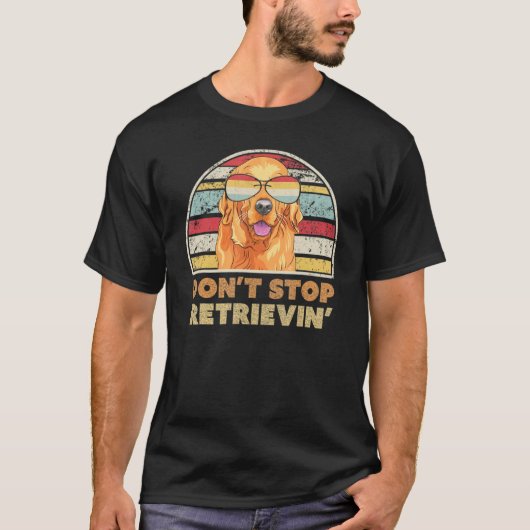 Don t Stop Retrieving print Retro Golden Retriever T-shirt (Voorkant)