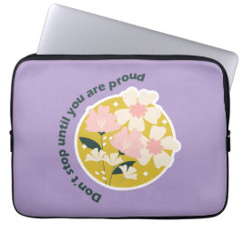Don’t Stop Until You Are Proud Motivational Quote Laptop Sleeve