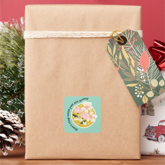 Don’t Stop Until You Are Proud Motivational Quote Vierkante Sticker (Feestdagen)