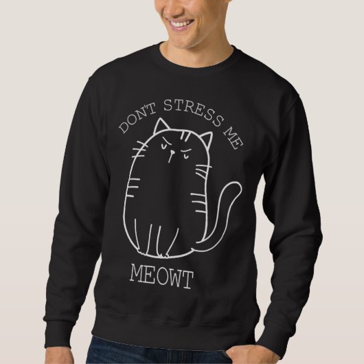 Don t stress Meowt Sarcastic  Cat Men Women Trui (Voorkant)