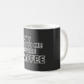 “Don’t Talk to Me Before Coffee – Funny Morning Co Koffiemok (Voorkant rechts)