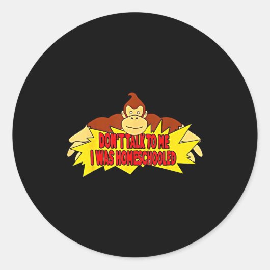 Don’t Talk To Me I Was Homeschooled  Ronde Sticker (Voorkant)