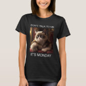 Don t Talk To Me It s Monday T-shirt (Voorkant)