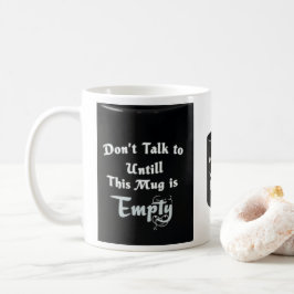 Don’t Talk to Me Mug – Sarcastic Coffee Cup Koffiemok