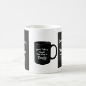 Don’t Talk to Me Mug – Sarcastic Coffee Cup Koffiemok (Center)