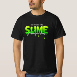 Don’t Touch Me - Slime für Humorvolle und Kreative T-shirt