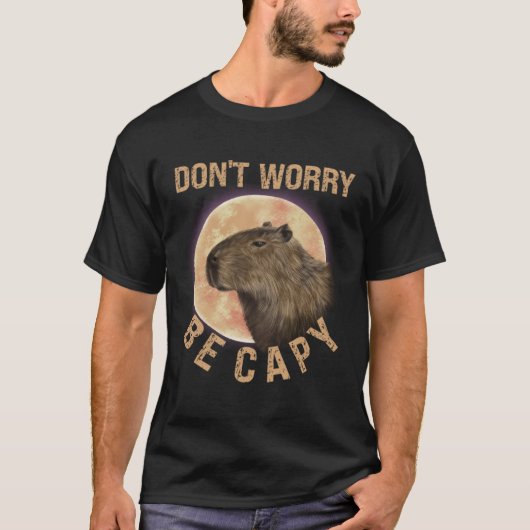 Don t Worry Be Capy Capybara Quote Animal T-shirt (Voorkant)