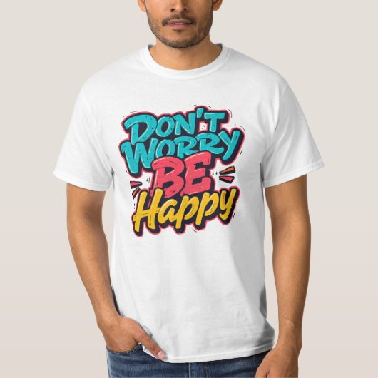 Don’t Worry Be Happy Graffiti T-Shirt (Voorkant)