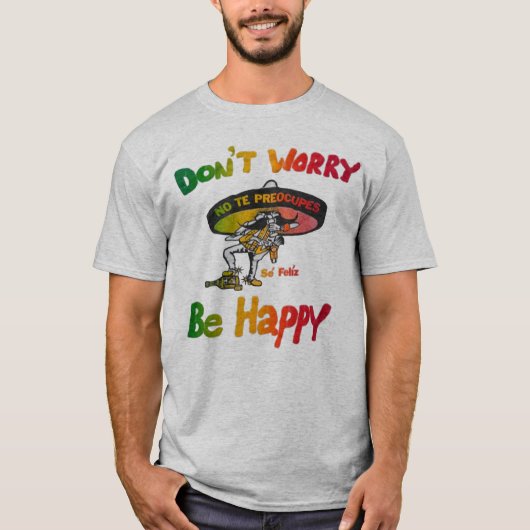 Don’t Worry, Be Happy Positive Quote T-Shirt (Voorkant)