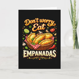 Don’t Worry, Eat Empanadas Feestdagen Kaart