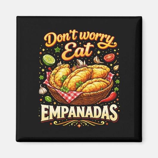 Don’t Worry, Eat Empanadas Magneet (Voorkant)