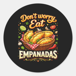 Don’t Worry, Eat Empanadas Ronde Sticker