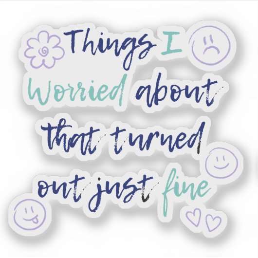 Don’t Worry Too Much – It Will Be Okay Sticker (Voorkant)