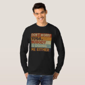 Don t Worry Yoga  Nobody Is Doing Me Either    5 T-shirt (Voorkant volledig)