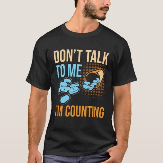 Don Talk To Me I m Counting Tablet Pharmacist T-shirt (Voorkant)