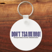 Don-TSA-Me-BRO.xpng Sleutelhanger (Voorkant)
