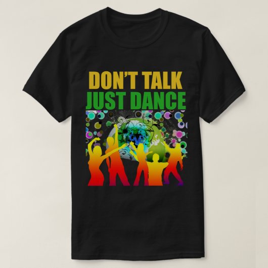 DON&x27;T PRAAT NET DANCE Classic T-Shirt (Design voorkant)