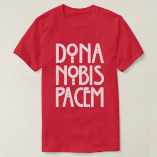 Dona Nobis Pacem T-shirt