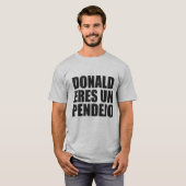 DONALD ERES UN PENDEJO T-SHIRT (Voorkant volledig)