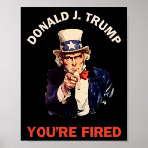 Donald J. Trump Je Bent Ontslagen Presidentsverkie Poster