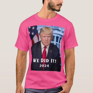 Donald J. Trump, we hebben het gedaan in 2024 T-shirt