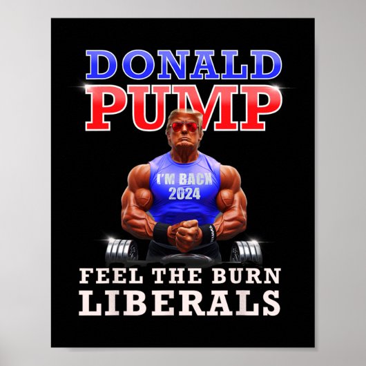 Donald Pump Grappig Trump Voel de Burn Liberals 20 Poster (Voorkant)